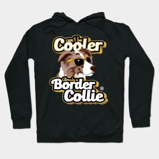 Can't Be Cooler - BC Brown Merle Hoodie